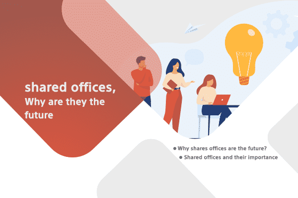 shared offices, Why are they the future?